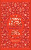 The Things I Would Tell You: British Muslim Women Write image