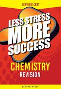 Less Stress More Success Chemistry Leaving Certificate Revision Gills image