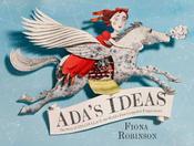 Ada's Ideas: The Story of Ada Lovelace, the World's First Compute: "The Story of Ada Lovelace, the World's First Computer Programmer" image