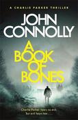 A Book of Bones: A Charlie Parker Thriller: 17. From the No. 1 Bestselling Author of THE WOMAN IN THE WOODS image