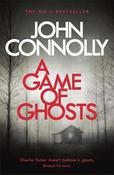A Game of Ghosts: A Charlie Parker Thriller: 15. From the No. 1 Bestselling Author of A Time of Torment image