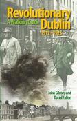Revolutionary Dublin, 1912-1923: A Walking Guide image