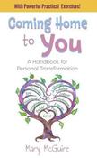 Coming Home to You: A Handbook for Personal Transformation: 2017 image