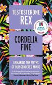 Testosterone Rex: Unmaking the Myths of Our Gendered Minds image