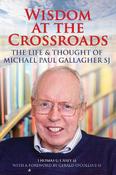 Wisdom at the Crossroads: The Life and Thought of Michael Paul Gallagher SJ image