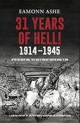 31 Years of Hell! 1914-1945: After the Great War, They Said it Couldn't Happen Again. It Did! image