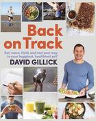 Back on Track: Think, move, eat, rest your way to your happiest, healthiest self image