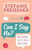 Can I Say No?: One Woman's Battle with a Small Word image