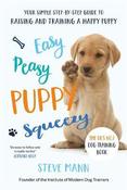 Easy Peasy Puppy Squeezy: Your simple step-by-step guide to raising and training a happy puppy or dog image