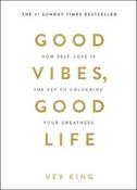 Good Vibes, Good Life: How Self-Love Is the Key to Unlocking Your Greatness image