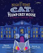 The Night-time Cat and the Plump, Grey Mouse: A Trinity College Tale image