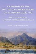 An Irishman's life on the Caribbean island of St Vincent, 1787-90: The letter book of Attorney General Michael Keane image