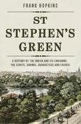 St Stephen's Green: A History of the Green and its Environs: The Sights, Sounds, Characters and Events image