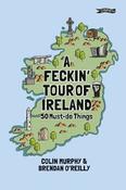 A Feckin' Tour of Ireland: 50 Must Do Things image