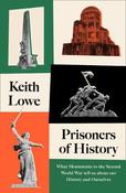 Prisoners of History: What Monuments of the Second World War Tell Us About Our History and Ourselves image