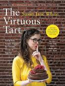 The Virtuous Tart: Sinful but Saintly Recipes for Sweets, Treats and Snacks image