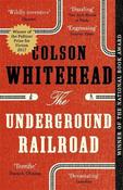 The Underground Railroad : Winner of the Pulitzer Prize for Fiction 2017 image