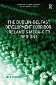 Dublin - Belfast Development Corridor: Ireland's Mega-City Region?