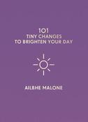 101 Tiny Changes to Brighten Your Day image