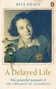 A Delayed Life: The true story of the Librarian of Auschwitz image