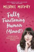 Fully Functioning Human (Almost): Living in an Online/Offline World image