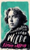 Conversations with Wilde: A Fictional Dialogue Based on Biographical Facts image