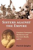 Sisters Against the Empire : Countess Constance Markievicz and Eva Gore-Booth 1916-17 image