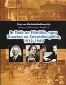 Ar Thoir an Fhlaithis agus Tionchar na Criochdheighilte 1912 go 1949