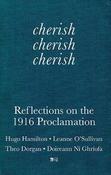 Cherish, Cherish, Cherish: Reflections on the 1916 Proclamation image