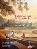 Exhibiting Art in Georgian Ireland: Society of Artists Exhibition