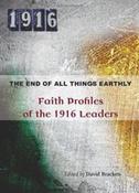 End Of All Thing Earthly Faith Profiles Of The 1916 Leaders image
