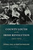 County Louth and the Irish Revolution, 1912-1923 image