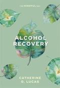 Alcohol Recovery: The Mindful Way image