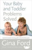 Your Baby and Toddler Problems Solved: A Parent's Trouble-Shooting Guide to the First Three Years image