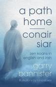 A Path Home / Conair Siar: Zen Koans in English and Irish image