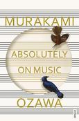 Absolutely on Music: Conversations with Seiji Ozawa image
