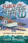 Race the Atlantic Wind the Flight of Alcock and Brown image