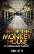 Inside the Monkey House: My Time as an Irish Prison Officer (REPRINT) image