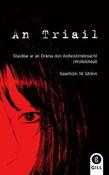 An Triail Notes: Staidear ar an Drama don Ardteistimeireacht (Ardleibheal) image