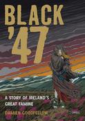 Black '47: Ireland's Great Hunger: A Graphic Novel image