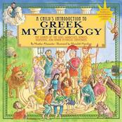 A Child's Introduction To Greek Mythology: The Stories of the Gods, Goddesses, Heroes, Monsters, and Other Mythical Creatures image