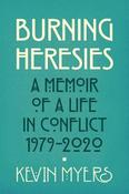 Burning Heresies: A Mamoir of a Life in Conflict, 1979-2020 image
