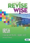 Revise Wise - Leaving Certificate - Irish - Higher Level