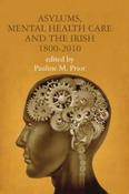 Asylums, Mental Health Care and the Irish, 1800-2010 image