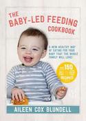 The Baby-Led Feeding Cookbook: A New Healthy Way of Eating for Your Baby That the Whole Family Will Love! image