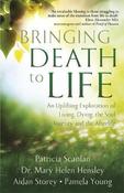 Bringing Death to Life: An Uplifting Exploration of Living, Dying, the Soul Journey and the Afterlife image