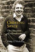 Creating Space: The Education of a Broadcaster
