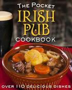 The Pocket Irish Pub Recipe Book: Over 110 Delicious Recipes image