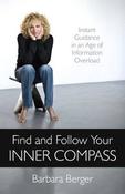 Find and Follow Your Inner Compass: Instant Guidance in an Age of Information Overload image
