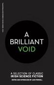 A Brilliant Void: A Selection of Classic Irish Science Fiction image